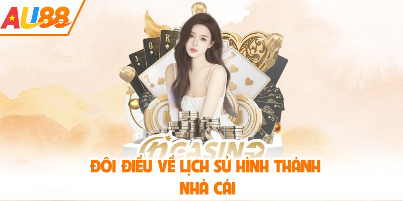 Đôi điều về lịch sử hình thành nhà cái
